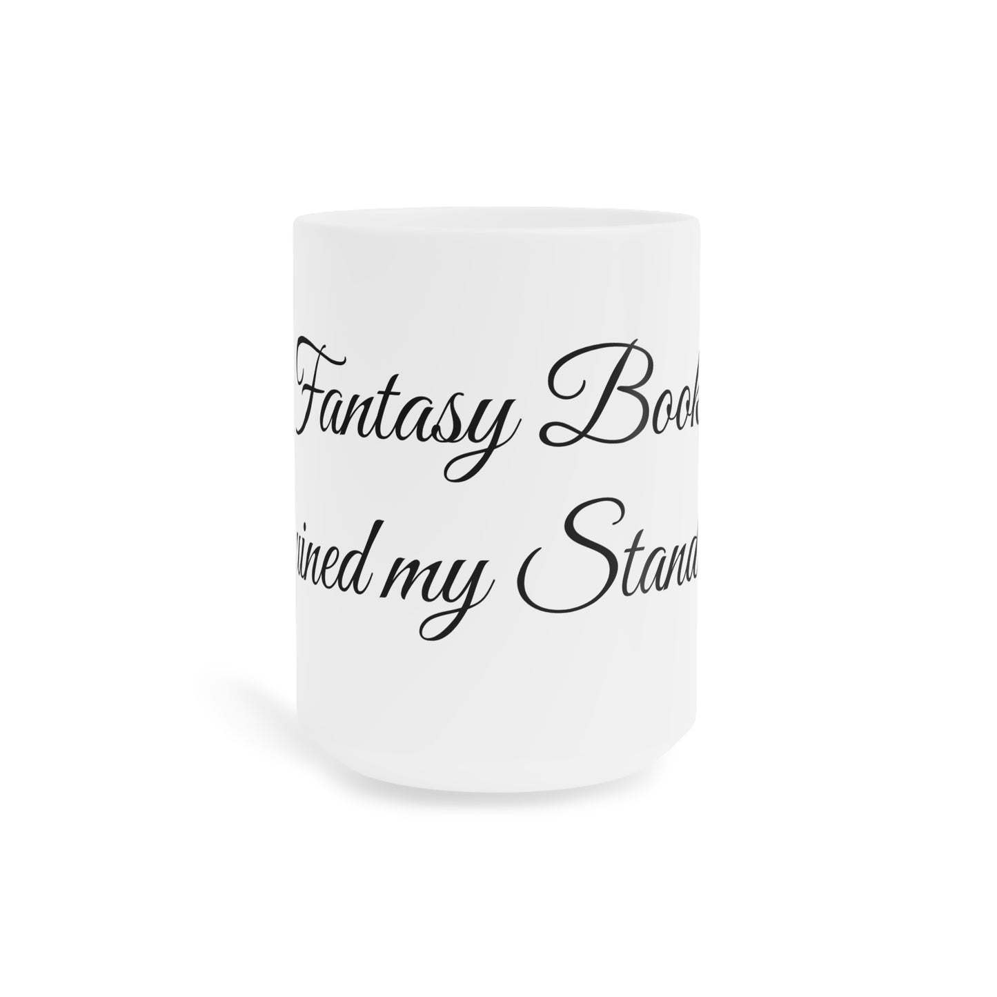 Fantasy Books Ruined My Standards