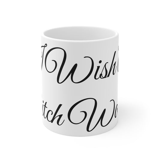 I Wish A Bitch Would