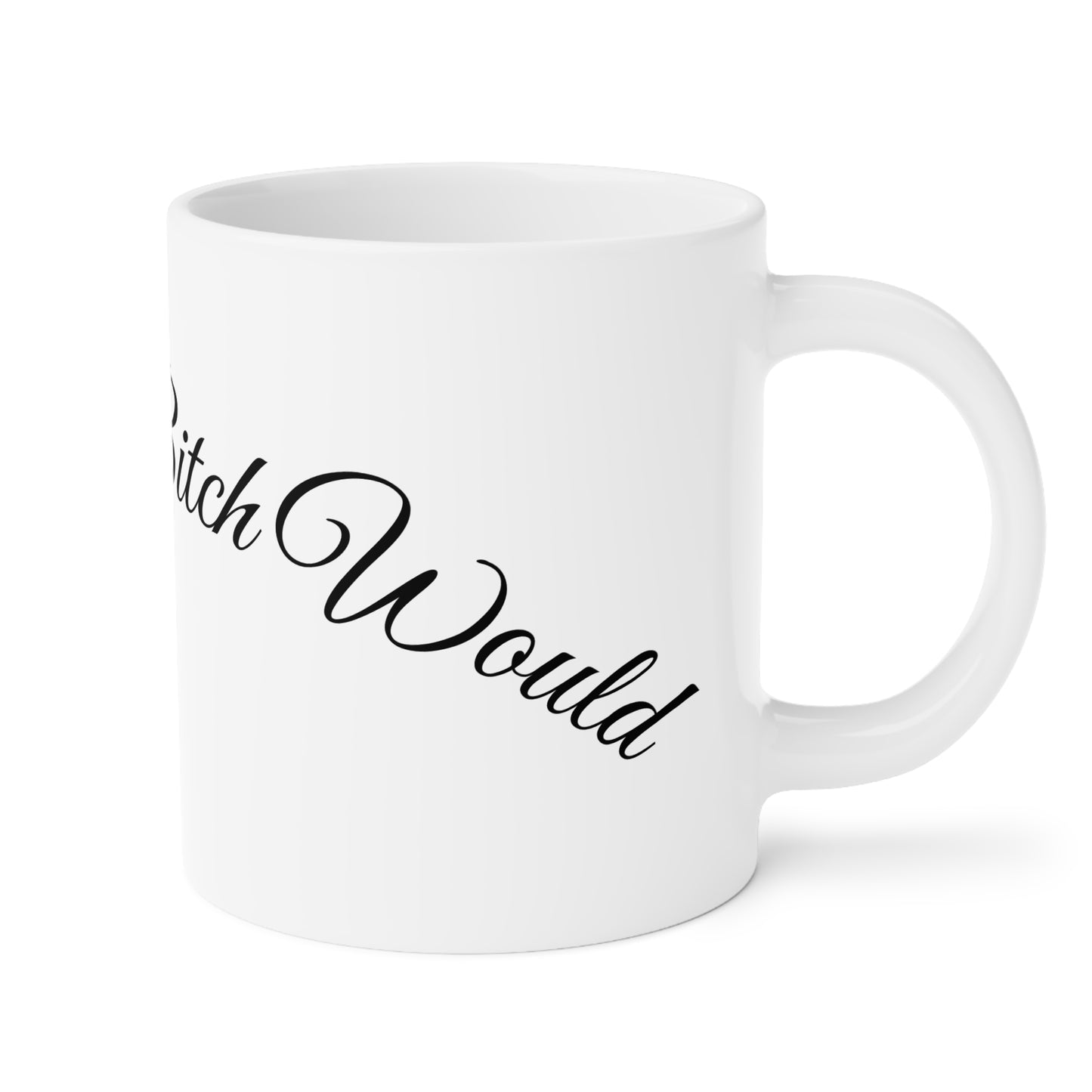 I Wish A Bitch Would