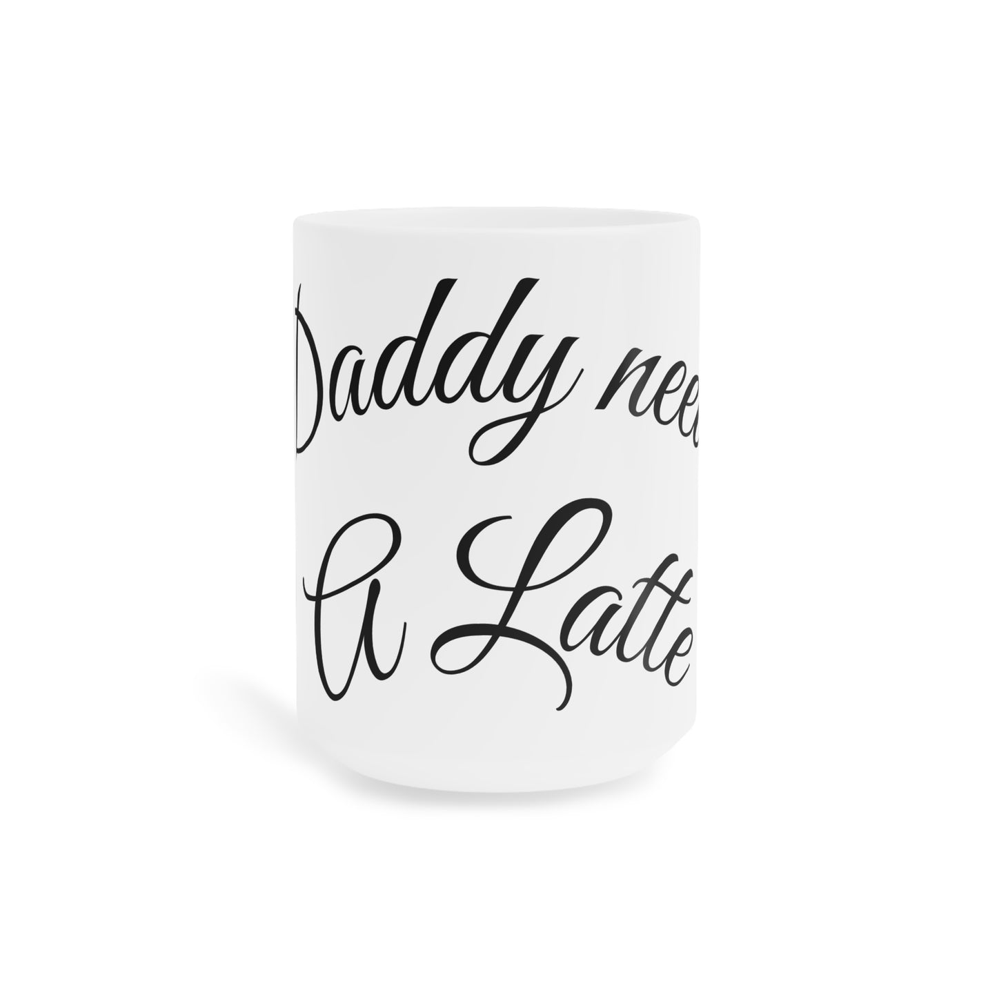 Daddy Needs A Latte