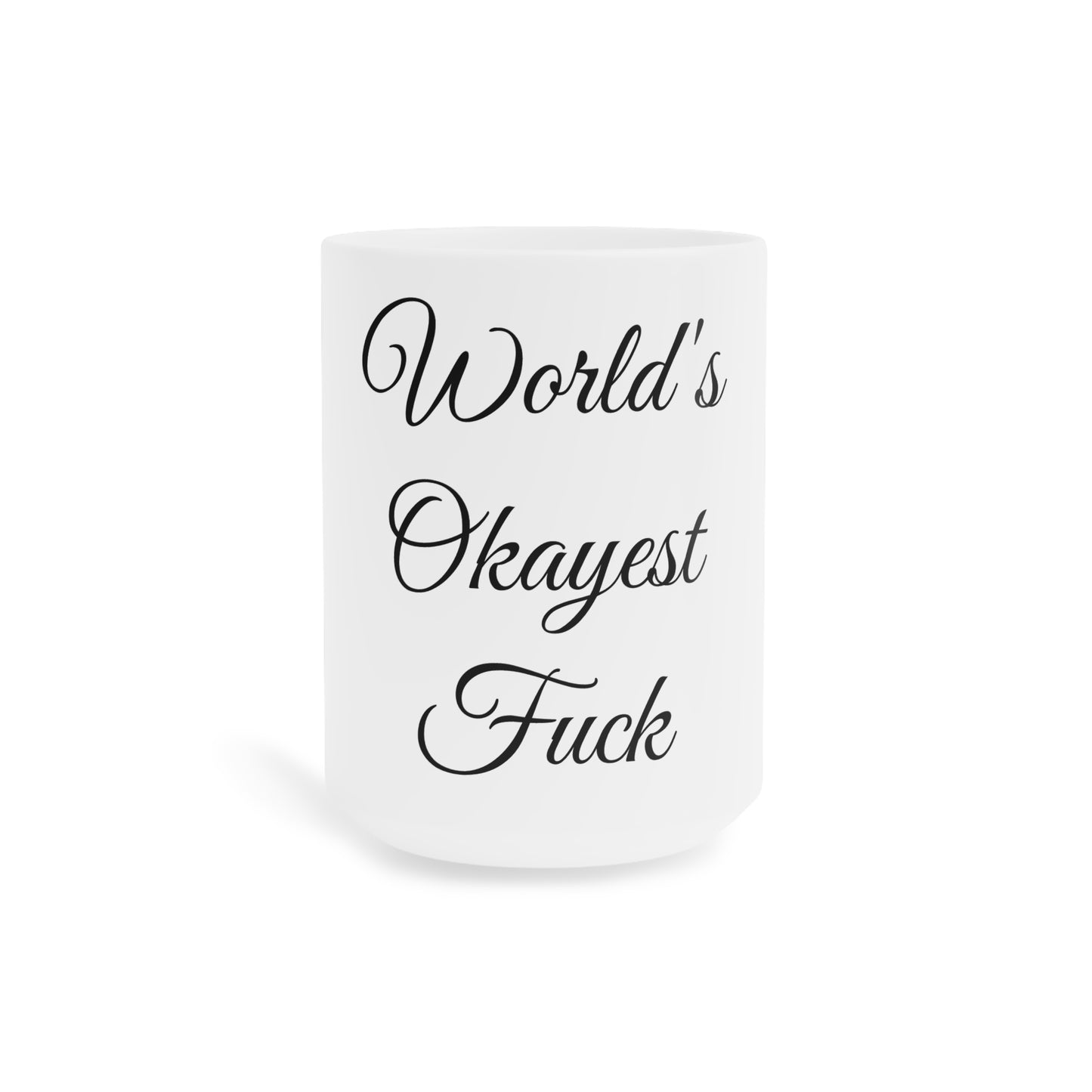 World's Okayest Fuck