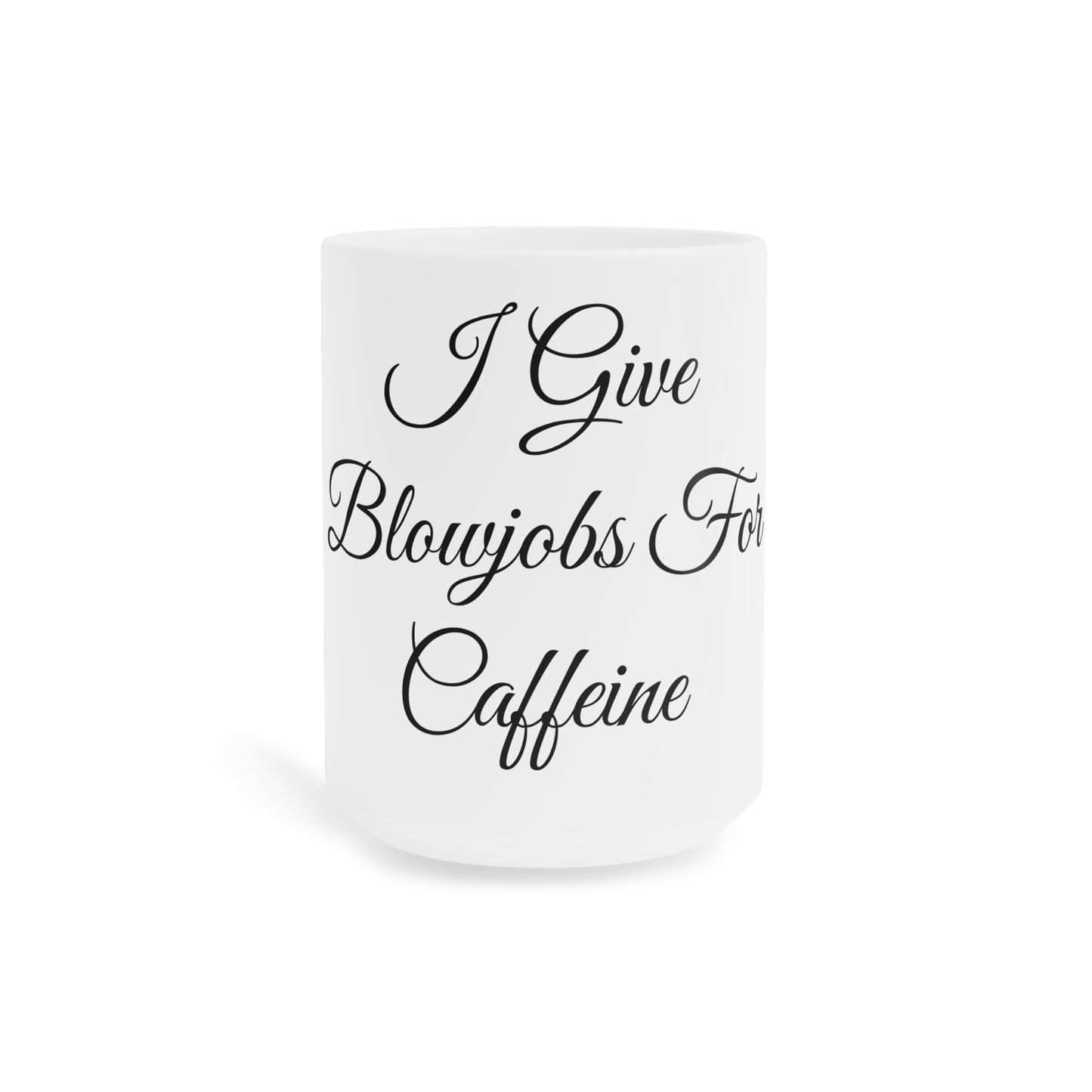 I Give Blowjobs For Caffeine