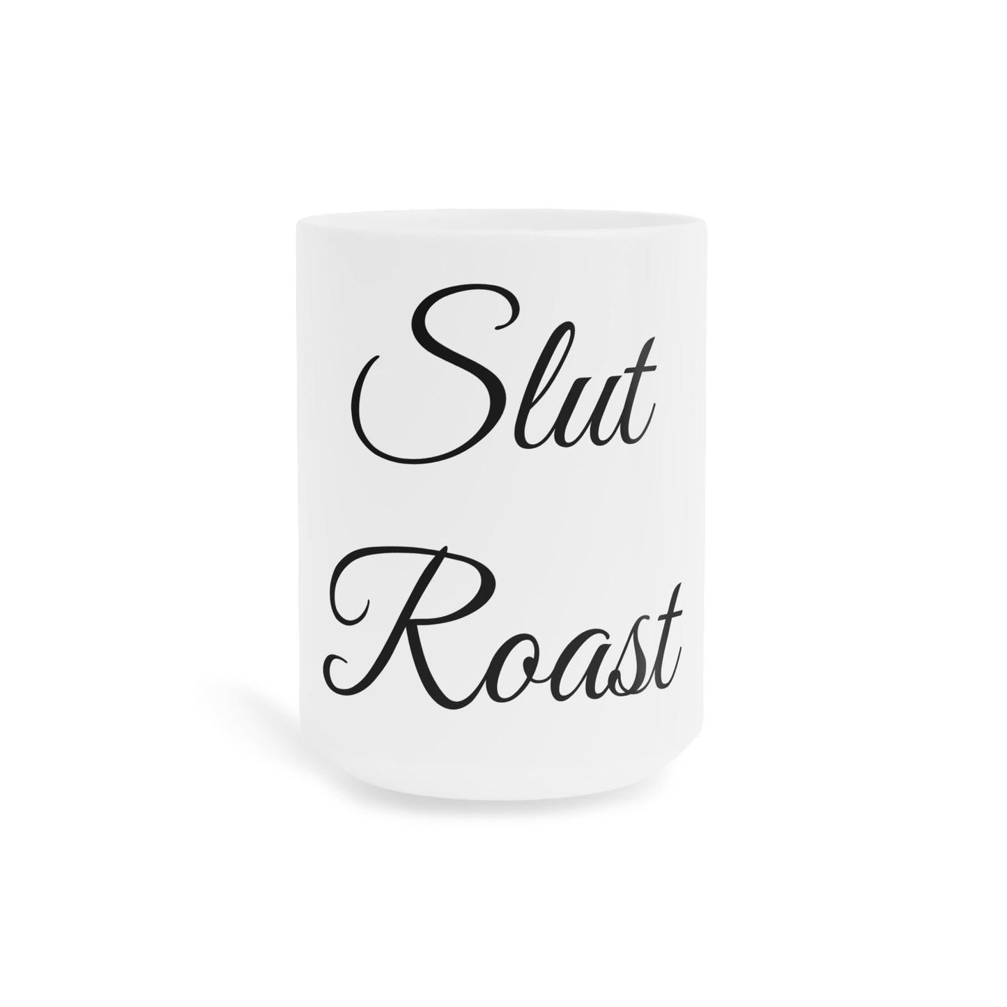 Slut Roast