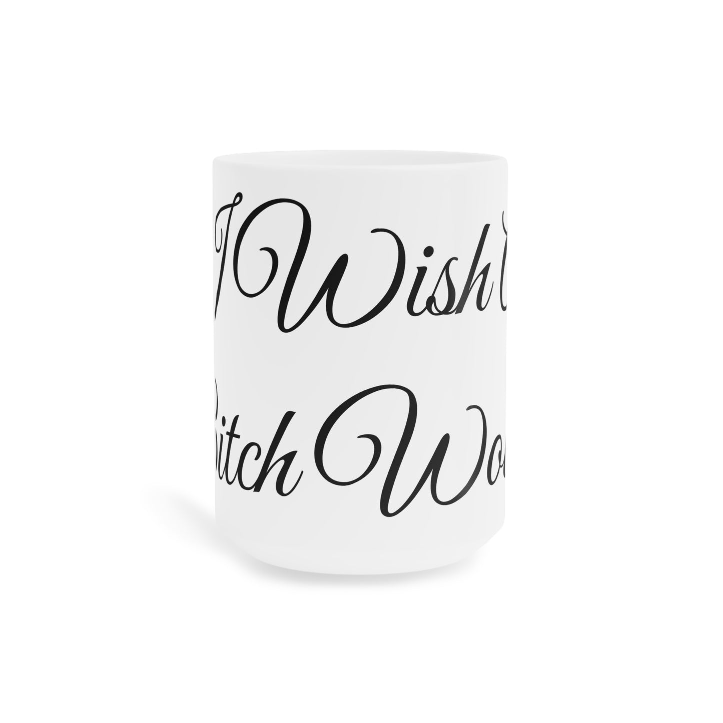 I Wish A Bitch Would