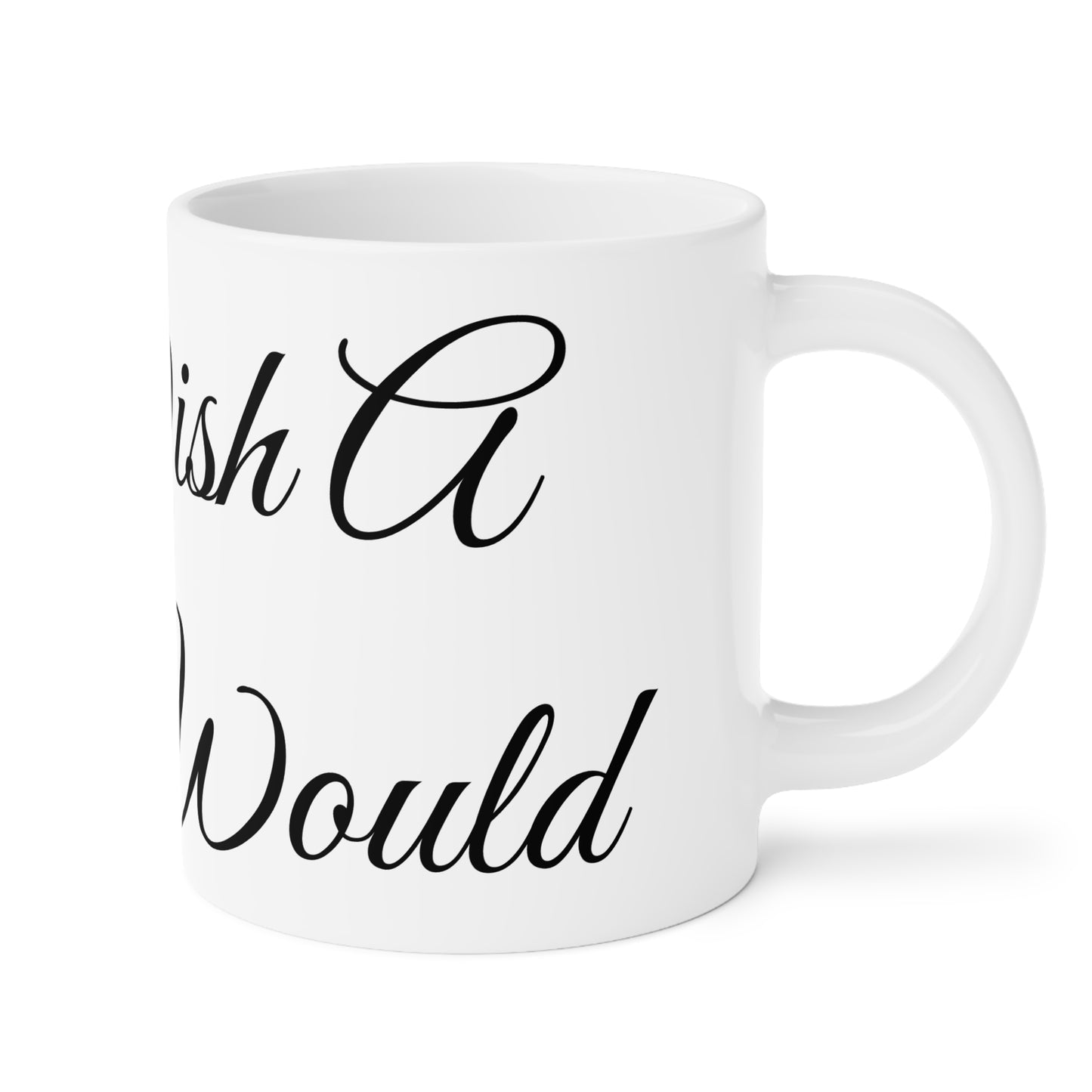I Wish A Bitch Would